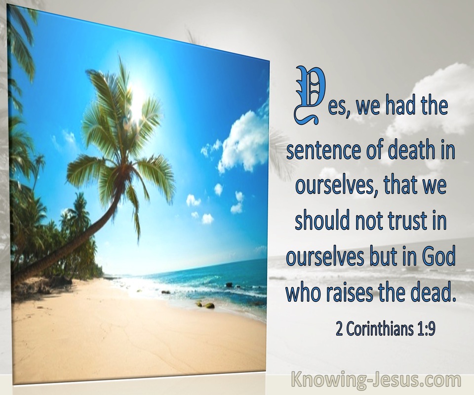 2 Corinthians 1:9 We Should Not Trust In Ourselves But In God Who Raises The Dead (windows)07:01